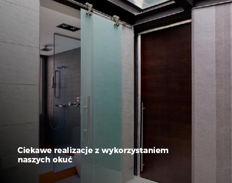 Ciekawe realizacje z wykorzystaniem naszych okuć