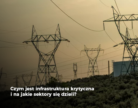 Czym jest infrastruktura krytyczna i na jakie sektory się dzieli