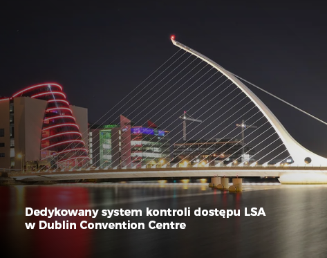 Dedykowany system kontroli dostępu LSA w Dublin Convention Centr
