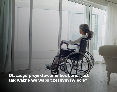 Dlaczego projektowanie bez barier jest tak ważne we współczesnym