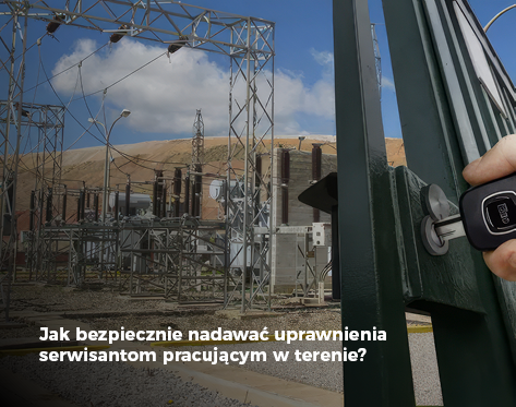 Jak bezpiecznie nadawać uprawnienia serwisantom pracującym w ter