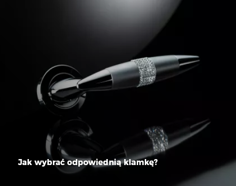 Jak wybrać odpowiednią klamkę?