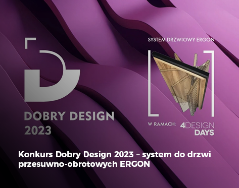 Konkurs Dobry Design 2023 – system do drzwi przesuwno-obrotowych