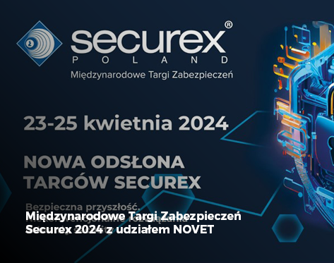 Międzynarodowe Targi Zabezpieczeń Securex 2024 z udziałem NOVET