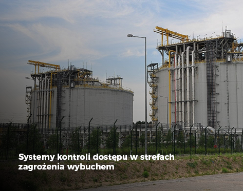 Systemy kontroli dostępu w strefach zagrożenia wybuchem