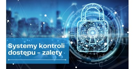 Systemy kontroli dostępu - zalety | NOVET.EU