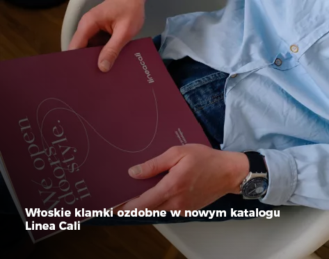 Włoskie klamki ozdobne w nowym katalogu Linea Cali